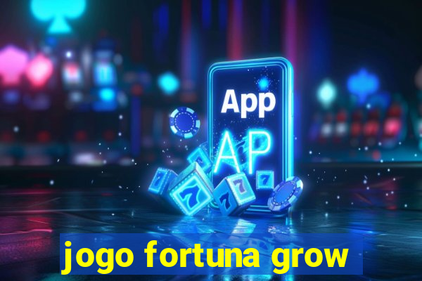 jogo fortuna grow